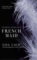The Erotic Secrets of a French Maid 1416513302 Book Cover