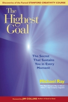 The Highest Goal: The Secret that Sustains You in Every Moment 1576753522 Book Cover