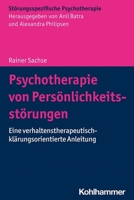 Psychotherapie Von Personlichkeitsstorungen: Eine Verhaltenstherapeutisch-Klarungsorientierte Anleitung (Storungsspezifische Psychotherapie) 3170397621 Book Cover