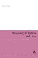 Masculinity in Fiction and Film: Representing men in popular genres, 1945-2000 1847062628 Book Cover