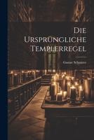 Die Ursprüngliche Templerregel 1021345563 Book Cover