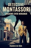 Detective Montessori, Shadows Over Miramar B0FFTPC79H Book Cover