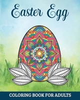 Easter Egg Coloring Book for Adults: 60 Detailed Mandalas for Anxiety Relief and Relaxation B0CSLZZM19 Book Cover