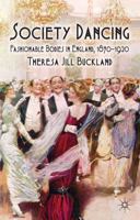 Society Dancing: Fashionable Bodies in England, 1870-1920 0230277144 Book Cover