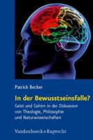 In der Bewusstseinsfalle?: Geist Und Gehirn In der Diskussion Von Theologie, Philosophie Und Naturwissenschaften 3525569823 Book Cover