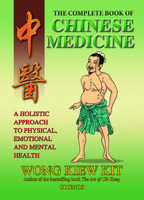 Complete Book of Chinese Medicine: A Holistic Approach to Physical, Emotional and Mental Health 983408790X Book Cover