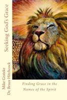 Finding Grace in the Names of the Spirit 1721716033 Book Cover