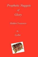 Prophetic Nuggets of Glory: Hidden Treasures 0578069954 Book Cover