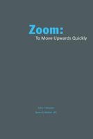 Zoom: : to move quickly upward 0692495029 Book Cover