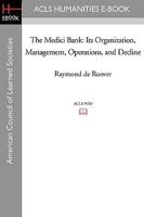 The Medici Bank: Its Organization, Management, Operations, and Decline 1597403814 Book Cover