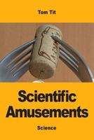 Scientific amusements 2917260440 Book Cover