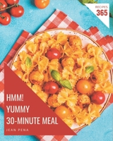 Hmm! 365 Yummy 30-Minute Meal Recipes: An Inspiring Yummy 30-Minute Meal Cookbook for You B08JH92NZC Book Cover