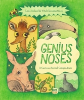 Genius Noses: A Curious Animal Compendium 0735845352 Book Cover