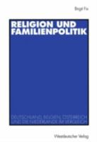 Religion Und Familienpolitik: Deutschland, Belgien, Osterreich Und Die Niederlande Im Vergleich 3531136933 Book Cover