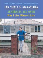 Australia All Over - Why I Live Where I Live 0733315992 Book Cover
