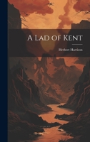 A Lad of Kent 1022102516 Book Cover