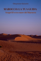Marocco: La tua guida – Scopri il vero cuore del Marocco: Itinerari, consigli pratici e fotografie autentiche per un viaggio indimenticabile (Italian Edition) B0FDJXYTBK Book Cover