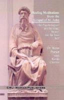 Healing Meditations from the Gospel of St. John: The Psychological and Spiritual Search for the True Self 1891280074 Book Cover