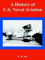 A History of U.S. Naval Aviation 141022449X Book Cover