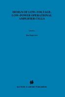 Design of Low-Voltage, Low-Power Operational Amplifier Cells (The Springer International Series in Engineering and Computer Science)