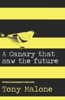 A canary saw the future: Poems of good thoughts for a better world. B0B2TY77P2 Book Cover