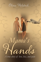 Mama's Hands: A true story of love, loss and pain 1777676010 Book Cover