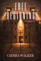 Free Beginning (The Love Unchained series) B0GZ4F9GXJ Book Cover