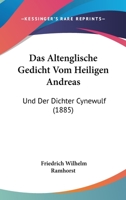 Das Altenglische Gedicht Vom Heiligen Andreas: Und Der Dichter Cynewulf (1885) 1160355460 Book Cover