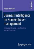 Business Intelligence Im Krankenhausmanagement: Herausforderungen an Kliniken Im Drg-Zeitalter 3658030941 Book Cover