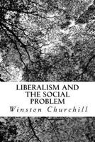 Liberalism and the Social Problem: A Collection of Early Speeches as a Member of Parliament 1517313996 Book Cover