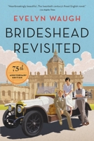 Brideshead Revisited: The Sacred and Profane Memories of Captain Charles Ryder 0316926345 Book Cover