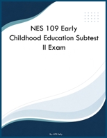 NES 109 Early Childhood Education Subtest II Exam B0H6SK69VP Book Cover