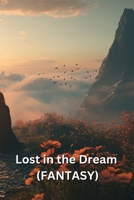 Lost in the Dream (FANTASY) B0DSQ9NHTC Book Cover