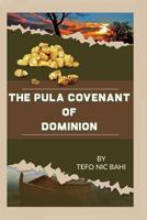 THE PULA COVENANT OF DOMINION 1794518290 Book Cover