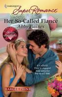 Her So-Called Fiancé 0373715854 Book Cover