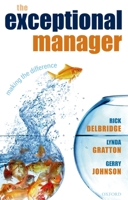 The Exceptional Manager: Making the Difference 0199228736 Book Cover