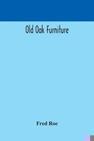 Old oak furniture 9354171109 Book Cover
