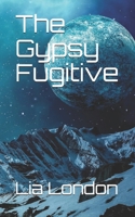 The Gypsy Fugitive 1502700832 Book Cover