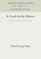 Crack in the Mirror: Reflexive Perspectives in Anthropology 0812278151 Book Cover