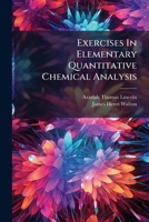 Exercises In Elementary Quantitative Chemical Analysis... 1271413027 Book Cover