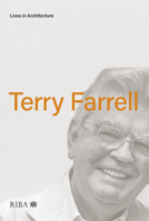 Lives in Architecture: Terry Farrell 1859469337 Book Cover