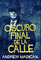 Oscuro Final de la Calle: Edici�n Premium en Tapa dura 1715653165 Book Cover