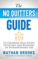 The No Quitters Guide to Crushing Real Estate Investing and Building an Extraordinary Life 1631959379 Book Cover
