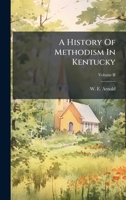 A History Of Methodism In Kentucky B0FJQQKD1T Book Cover