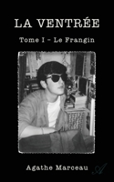 Le Frangin: LA VENTRÉE Tome I 9524210606 Book Cover