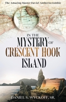 The Mystery of Crescent Hook Island 173465662X Book Cover