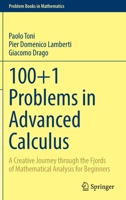 100+1 Problems in Advanced Calculus: A Creative Journey through the Fjords of Mathematical Analysis for Beginners 3030918629 Book Cover