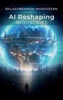 AI Reshaping Industries B0F2M5J7BS Book Cover