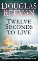Twelve Seconds to Live (The Modern Naval Fiction Library) 0099414872 Book Cover