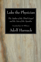 Lukas der Arzt-Der Verfasser des Dritten Evangeliums und der Apostelgeschichte 1015482244 Book Cover